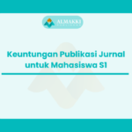 Keuntungan Publikasi Jurnal untuk Mahasiswa S1