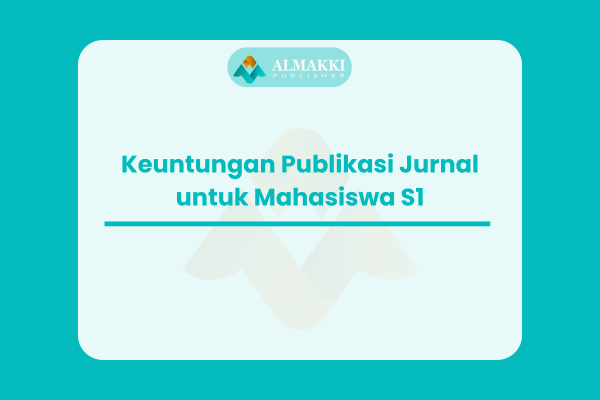 Keuntungan Publikasi Jurnal untuk Mahasiswa S1