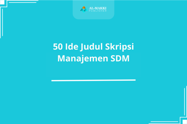 50 Ide Judul Skripsi Manajemen SDM